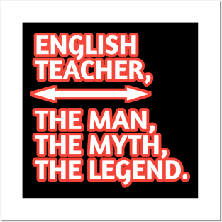 English Teacher  The Man The Myth The Legend, Gift for male english teacher Posters and Art